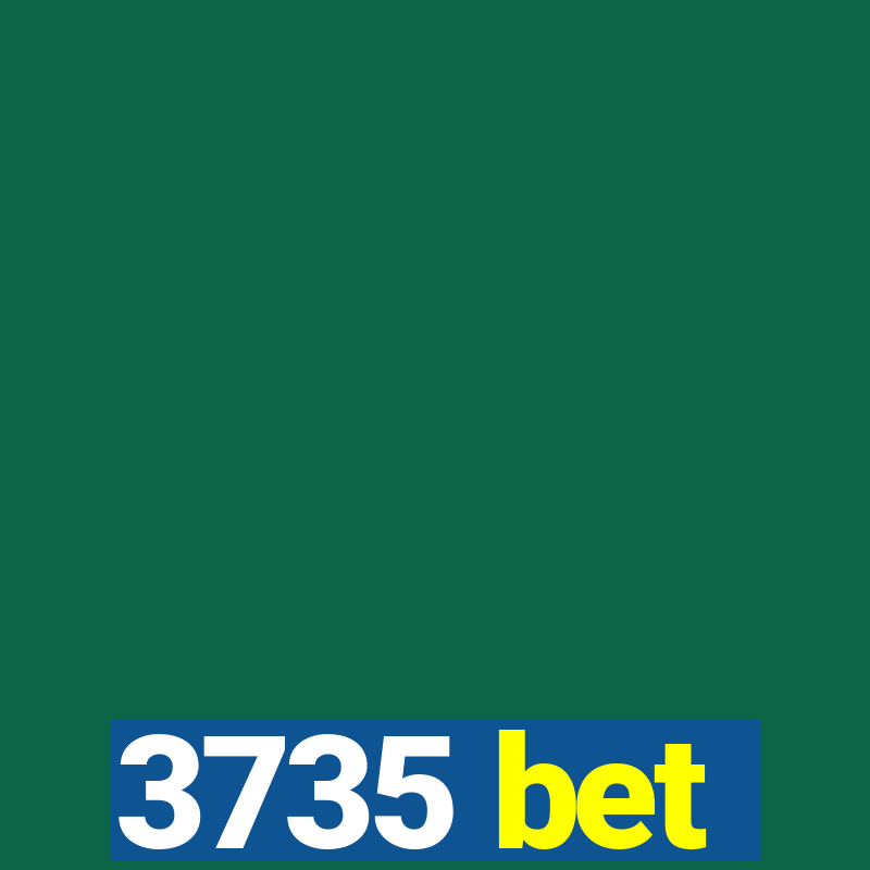 3735 bet